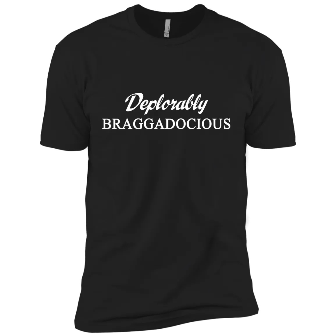 Deplorably Braggadocious Shirt, Hoodie, Tank