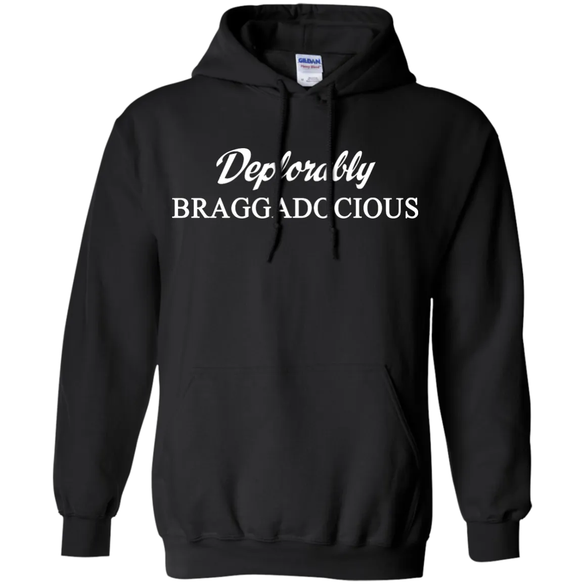 Deplorably Braggadocious Shirt, Hoodie, Tank