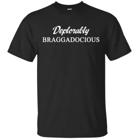 Deplorably Braggadocious Shirt, Hoodie, Tank